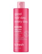 Good Hair Day. Every Day. Daily Care Shampoo Sjampo Nude B.Fresh